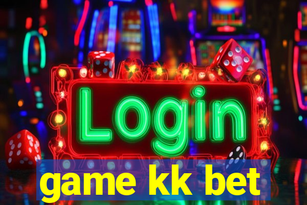 game kk bet